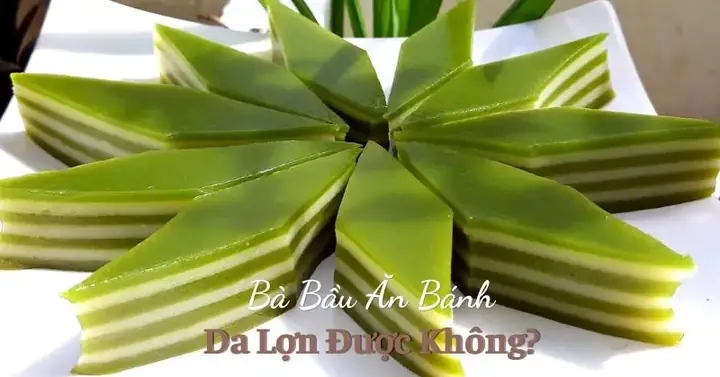 Bà Bầu Ăn Bánh Da Lợn Được Không? Giải Đáp Chi Tiết Và Lưu Ý Cực Quan Trọng
