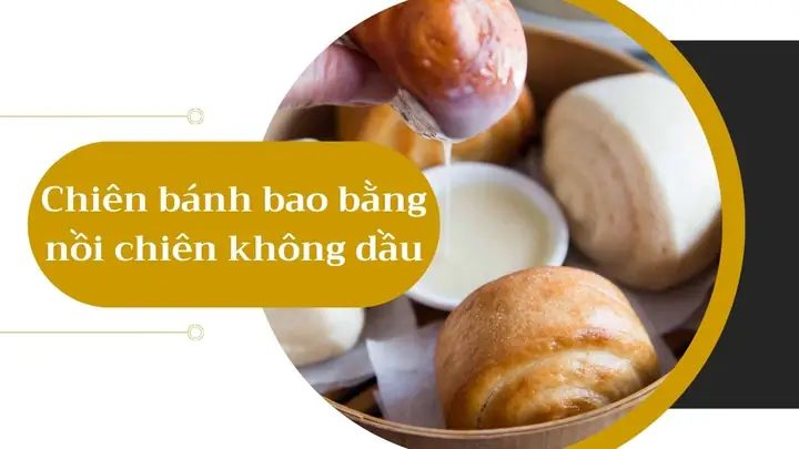 Bánh Bao Chiên Không Nhân: Bí Quyết Tạo Nên Lớp Vỏ Giòn Rụm, Vàng Ươm Chuẩn Vị