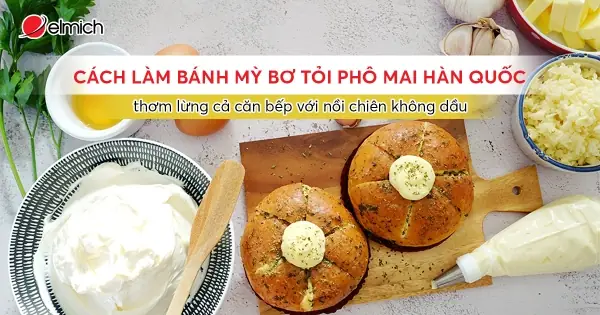 Review Bánh Mì Bơ Tỏi Hàn Quốc: Đâu Là Lựa Chọn "xịn" Nhất?