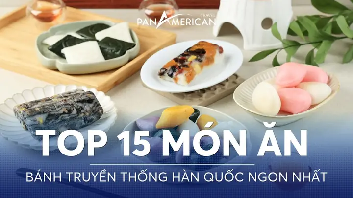 Khám Phá Ẩm Thực: Các Loại Bánh Truyền Thống Hàn Quốc Nổi Tiếng