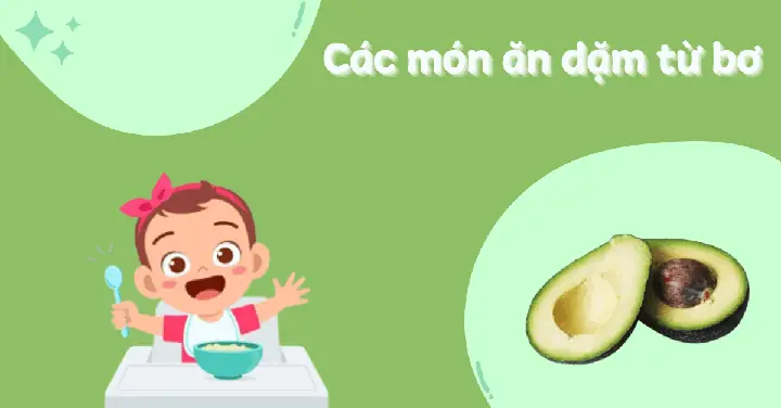 Đánh Giá Chi Tiết Top 5 Loại Bơ Cho Bé Ăn Dặm Tốt Nhất Hiện Nay