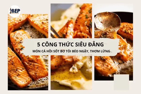 Cá Hồi Rán Bơ Tỏi: Công Thức Chuẩn Vị Nhà Hàng Và Bí Quyết Giữ Nguyên Dưỡng Chất