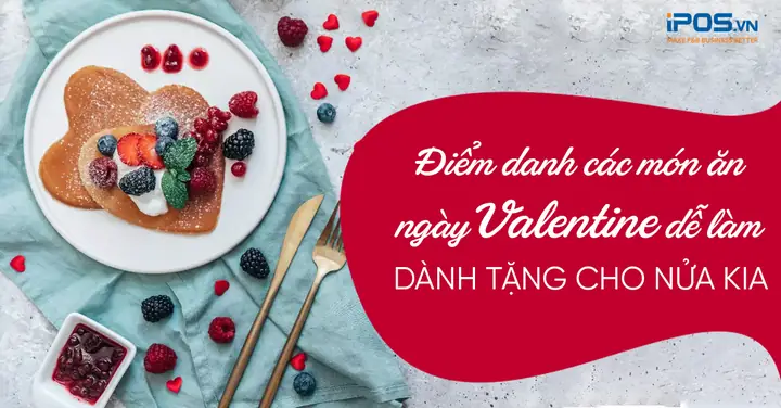 Các Món Ăn Cho Ngày Valentine: Gợi Ý Thực Đơn Hoàn Hảo Cho Bữa Tối Lãng Mạn