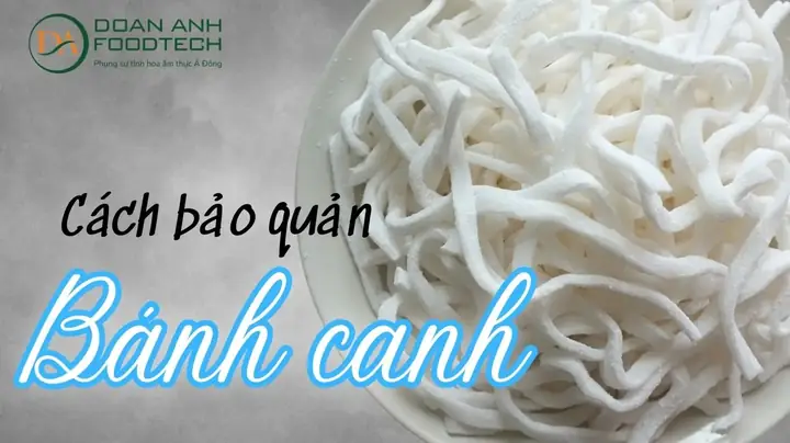 Cách Bảo Quản Bánh Canh Bột Gạo Tươi Ngon, An Toàn Tại Nhà