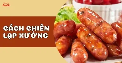 Cách Chiên Lạp Xưởng Tươi Ngon Chuẩn Vị, Không Bị Đắng Và Cháy Cách Chiên Lạp Xưởng Tươi Ngon Chuẩn Vị, Không Bị Đắng Và Cháy