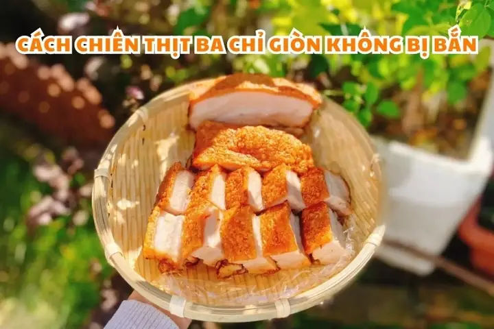 Cách Chiên Thịt Ba Chỉ Giòn Không Bị Bắn