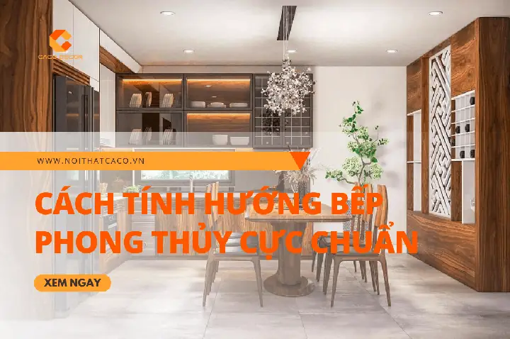 Cách Đặt Hướng Bếp Nấu Chuẩn Phong Thủy Và Khoa Học Cho Nhà Ở Hiện Đại