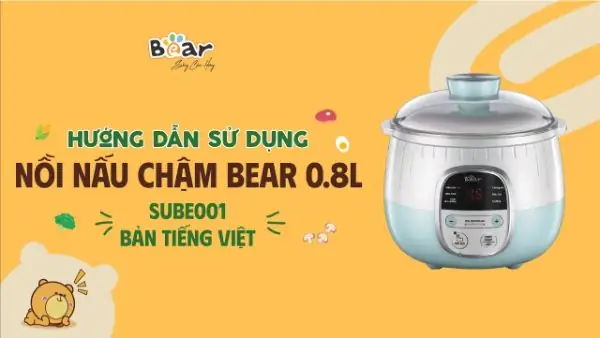 Cách Dùng Nồi Nấu Cháo Chậm Bear Chi Tiết Từ A-z Cho Người Mới Bắt Đầu