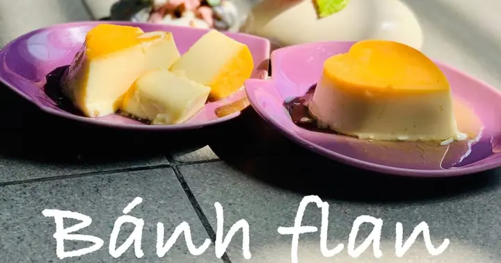 Cách Làm Bánh Flan Kiểu Pháp Chuẩn Vị, Mềm Mịn Tại Nhà