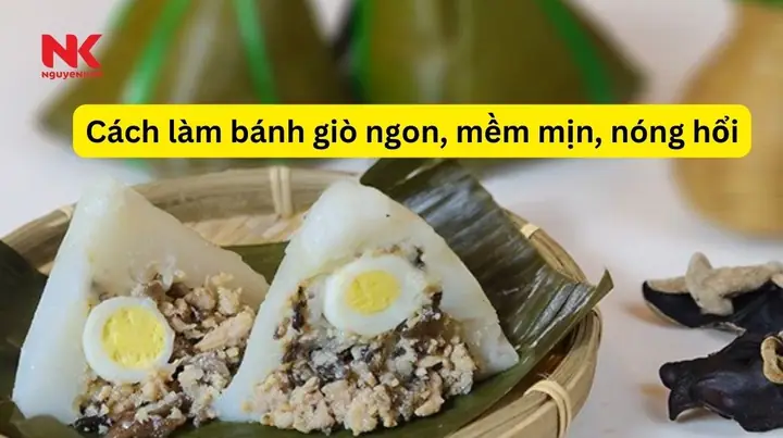 Cách Làm Bánh Giò Truyền Thống Thơm Ngon, Chuẩn Vị Tại Nhà