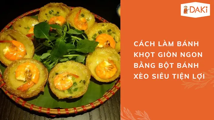 Cách Làm Bánh Khọt Bằng Bột Pha Sẵn Thơm Ngon Giòn Rụm Tại Nhà