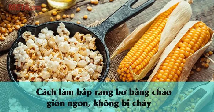 Cách Làm Bắp Rang Bơ Bằng Chảo