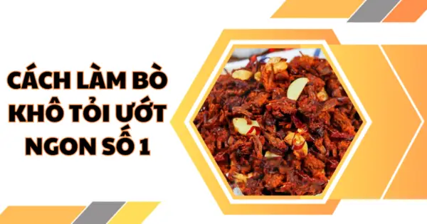 Cách Làm Bò Khô Ướt Tỏi Thơm Ngon Chuẩn Vị Tại Nhà