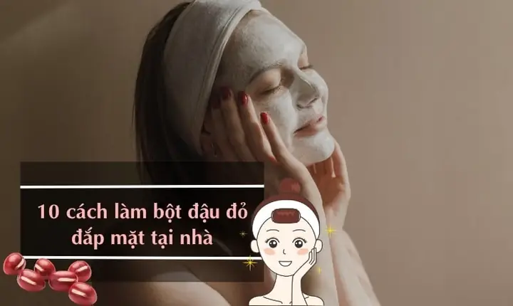 Cách Làm Bột Đậu Đỏ Tại Nhà Chuẩn Vị, Bổ Dưỡng Và An Toàn