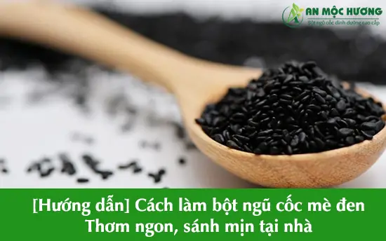 Cách làm bột mè đen chuẩn vị, thơm ngon bổ dưỡng tại nhà - Bún Đậu Mắm ...