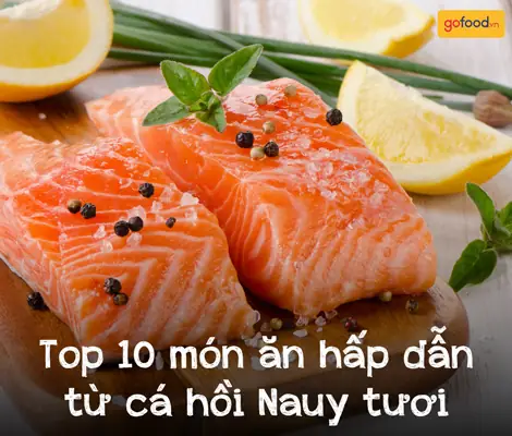 15+ Cách Làm Cá Hồi Ngon, Chuẩn Vị Nhà Hàng Tại Nhà 15+ Cách Làm Cá Hồi Ngon, Chuẩn Vị Nhà Hàng Tại Nhà