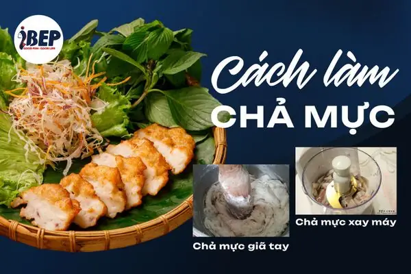 Cách Làm Chả Mực Thịt Lợn Thơm Ngon, Giòn Sần Sật Chuẩn Vị Tại Nhà Cách Làm Chả Mực Thịt Lợn Thơm Ngon, Giòn Sần Sật Chuẩn Vị Tại Nhà