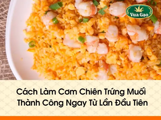 Cách Làm Cơm Chiên Trứng Muối Ngon Chuẩn Vị Nhà Hàng