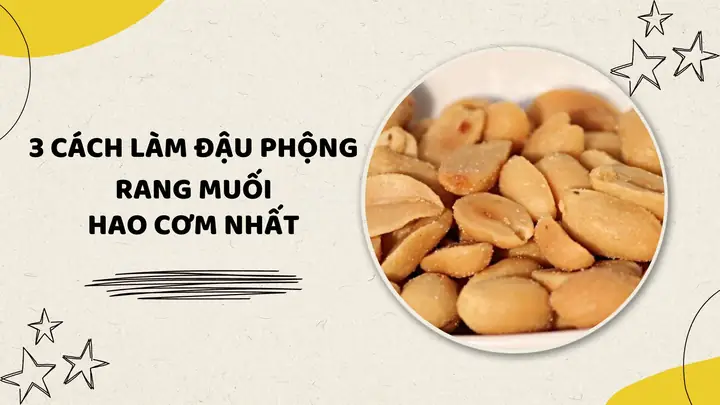 Cách Làm Đậu Phộng Rang Muối Ăn Cơm Giòn Ngon, Đậm Đà Chuẩn Vị