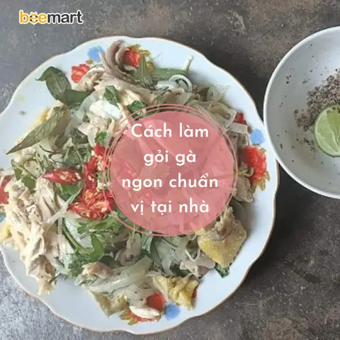 Cách Làm Gỏi Gà Chua Ngọt Chuẩn Vị, Thịt Gà Giòn Dai, Sốt Đậm Đà Hấp Dẫn