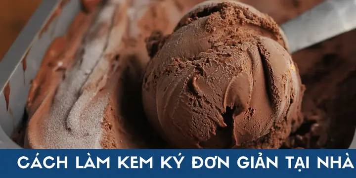Cách Làm Kem Ký Ngon Chuẩn Vị Hà Nội