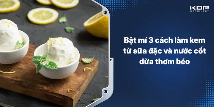 Cách Làm Kem Từ Sữa Đặc Và Nước Cốt Dừa: Công Thức Chuẩn Vị, Béo Ngậy Tại Nhà