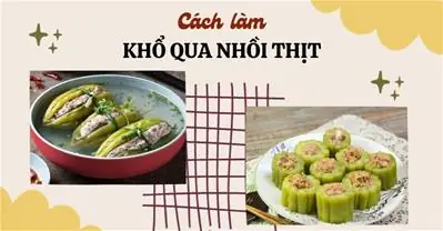 Cách Làm Khổ Qua Nhồi Thịt Hấp