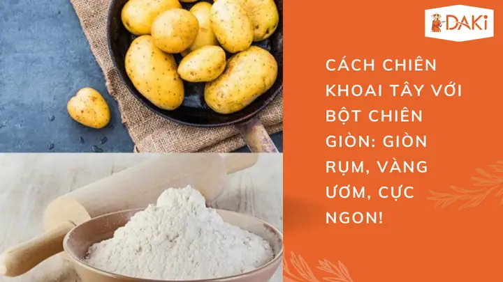 Cách Làm Khoai Tây Chiên Với Bột Chiên Giòn Ngon Như Ngoài Hàng Cách Làm Khoai Tây Chiên Với Bột Chiên Giòn Ngon Như Ngoài Hàng