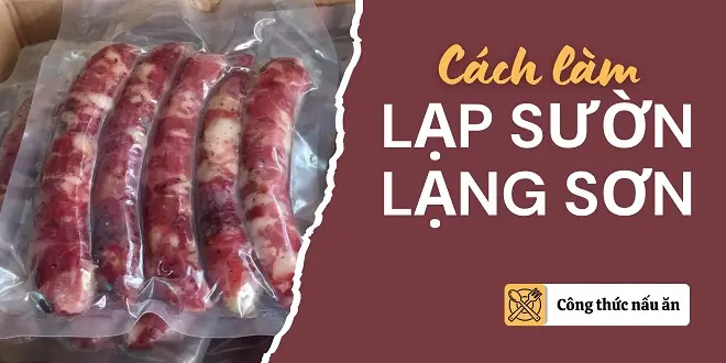 Cách Làm Lạp Sườn Lạng Sơn Chuẩn Vị Ngay Tại Nhà