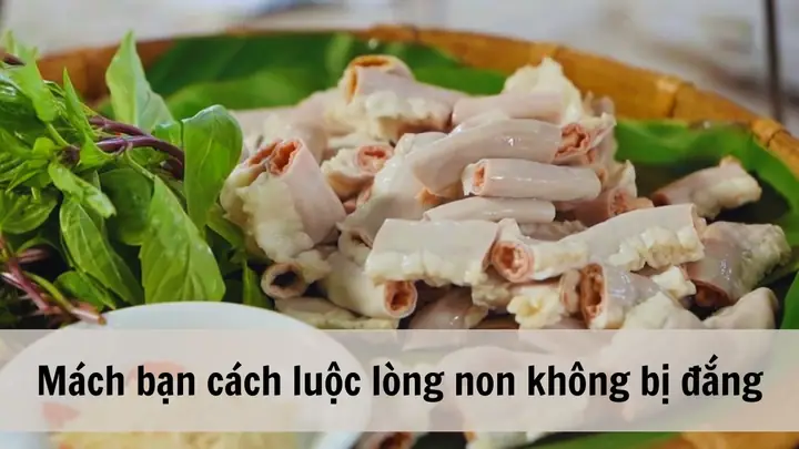 Các Cách Làm Lòng Non Ngon, Giòn Sần Sật Không Bị Đắng