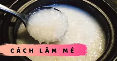 Cách Làm Mẻ Từ Cơm Chi Tiết Và Dễ Thực Hiện Tại Nhà