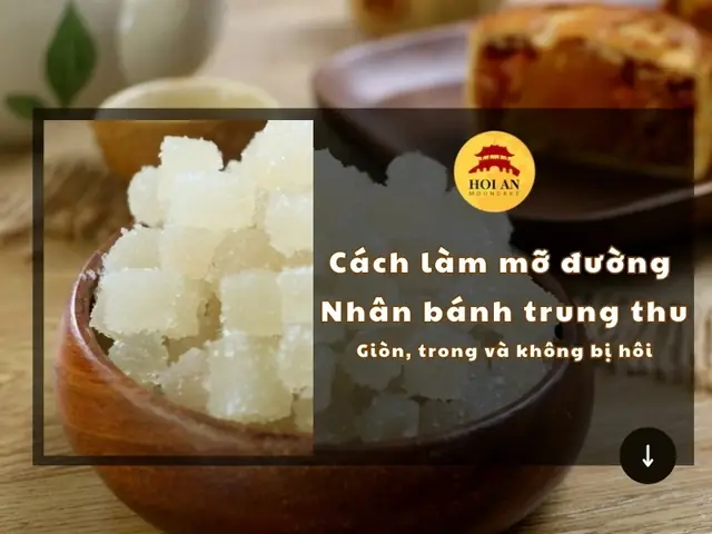 Cách Làm Mỡ Đường Nhân Bánh Trung Thu Chuẩn Vị, Không Bị Chảy Nước