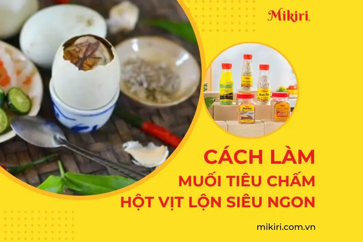 Cách Làm Muối Tiêu Chấm Hột Vịt Lộn