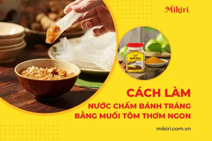 Cách Làm Muối Tôm Chấm Bánh Tráng Chuẩn Vị Miền Trung