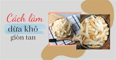 Cách Làm Mứt Dừa Khô Giòn Cách Làm Mứt Dừa Khô Giòn
