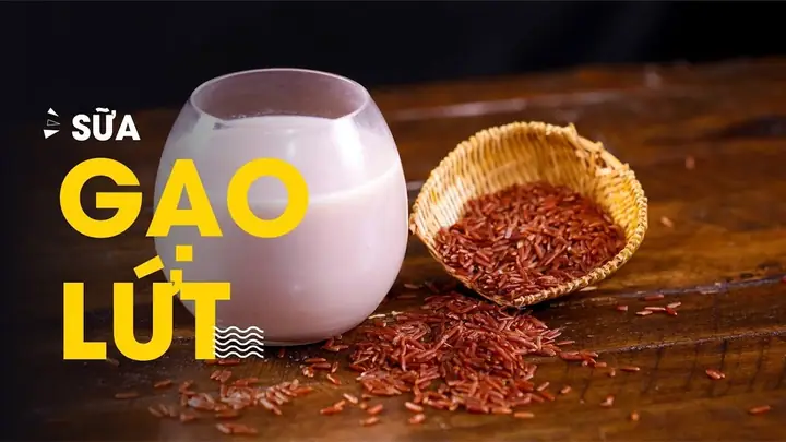Cách Làm Sữa Gạo Lứt Thơm Ngon, Bổ Dưỡng Ngay Tại Nhà