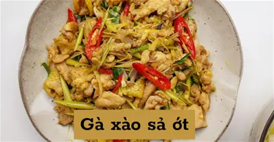 Cách Làm Thịt Gà Xào Sả Ớt Ngon Chuẩn Vị, Thịt Mềm Không Bị Ra Nước