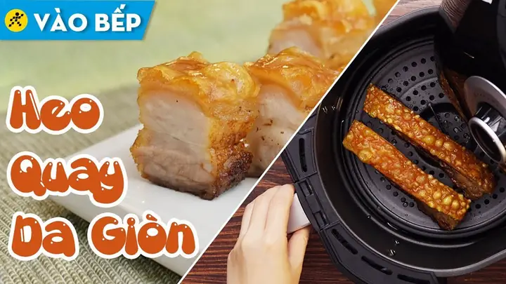 Cách Làm Thịt Quay Tại Nhà Ngon Giòn Rụm, Chuẩn Vị Như Ngoài Hàng