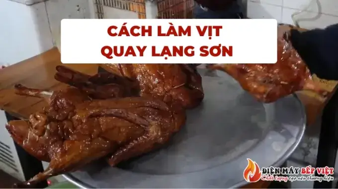 Cách Làm Vịt Quay Lá Móc Mật Lạng Sơn Chuẩn Vị Nhất