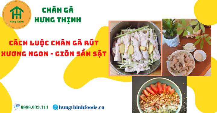 Cách Luộc Chân Gà Rút Xương Ngon Giòn Chuẩn Vị Nhà Hàng