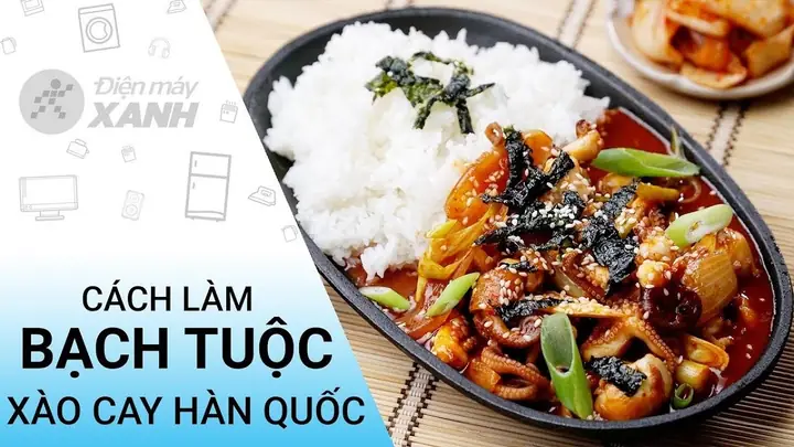 Cách Nấu Bạch Tuộc Cay Thơm Ngon, Chuẩn Vị Hàn Quốc Tại Nhà
