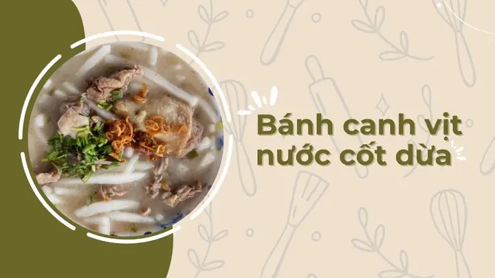 Cách Nấu Bánh Canh Vịt Nước Cốt Dừa Thơm Ngon, Chuẩn Vị Miền Tây