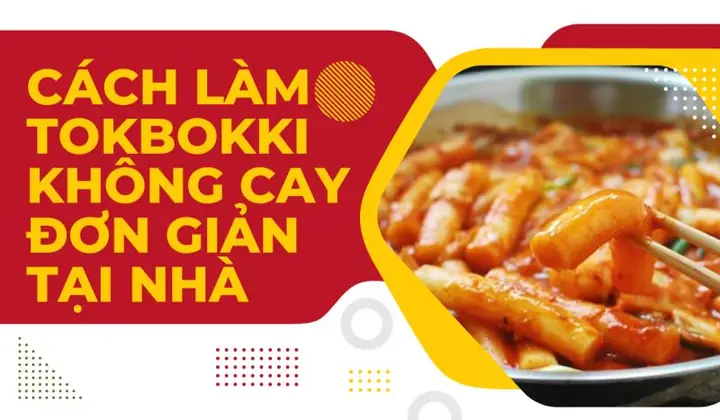Cách Nấu Bánh Gạo Không Cay Chuẩn Vị Hàn Quốc Cho Bé Và Gia Đình