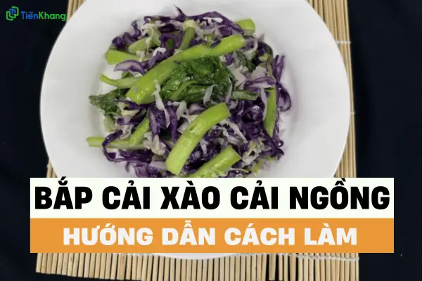 Cách Nấu Bắp Cải Xào Ngon Giòn Ngay Tại Bếp