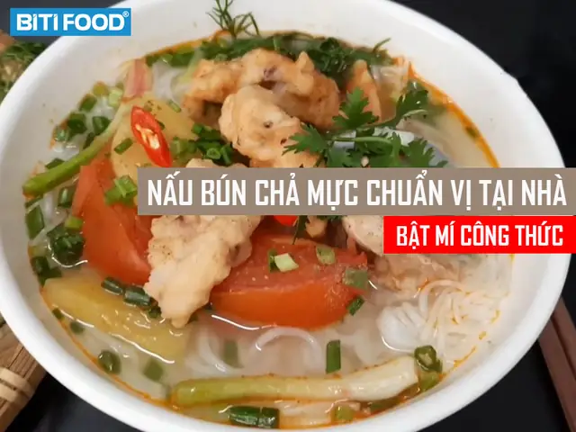 Cách Nấu Bún Chả Mực Thơm Ngon Chuẩn Vị Miền Trung