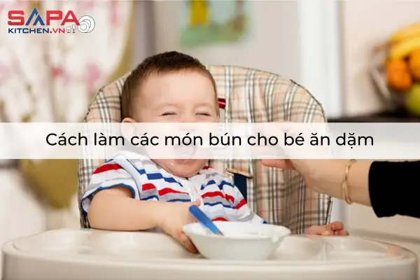 Cách Nấu Bún Cho Bé 1 Tuổi An Toàn Và Bổ Dưỡng Cách Nấu Bún Cho Bé 1 Tuổi An Toàn Và Bổ Dưỡng