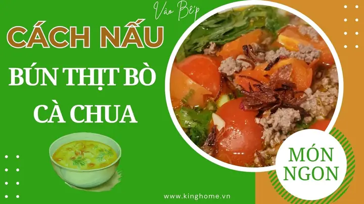 Cách Nấu Bún Thịt Bò Cà Chua Thơm Ngon Chuẩn Vị Cho Bữa Sáng Tròn Đầy