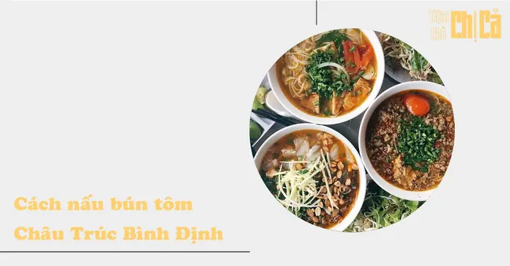 Cách Nấu Bún Tôm Bình Định Chuẩn Vị Quê, Đậm Đà Hương Biển