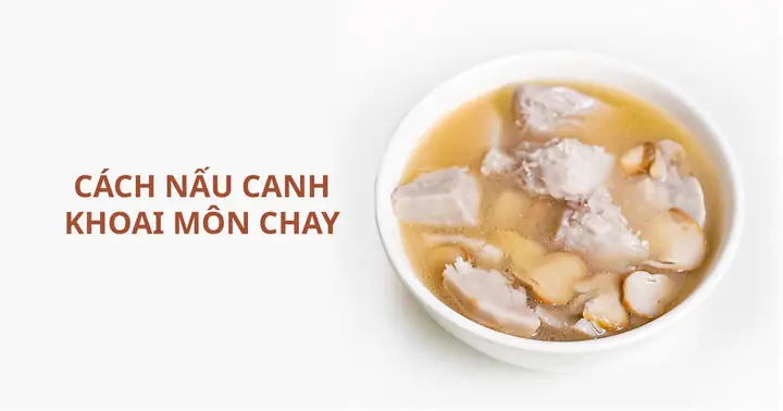 Cách Nấu Canh Khoai Môn Chay Ngon Thanh Đạm, Bổ Dưỡng Cho Ngày Rằm