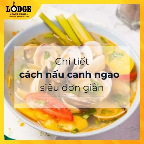 Cách Nấu Canh Ngao Chua Cả Vỏ Ngon Chuẩn Vị, Dễ Làm Tại Nhà